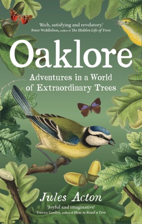 Oaklore: Adventures in a World of Extraordinary Trees - Jules Acton [KSIĄŻKA]