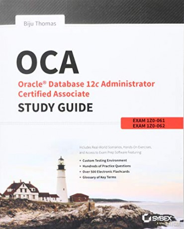 OCA: Oracle Database 12c Administrator Certified Associate Study Guide: Exams 1Z0-061 and 1Z0-062 - Biju Thomas [KSIĄŻKA]