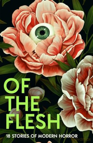 Of the Flesh: A spine-chilling new collection of short horror stories from bestselling authors including Bridget Collins and Emilia Hart - Susan Barker [KSIĄŻKA]