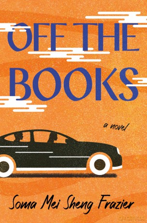 Off the Books: A Novel - Soma Mei Sheng Frazier [KSIĄŻKA]
