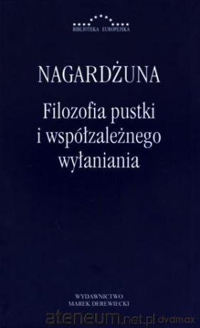 Nagardżuna. Filozofia pustki i współzależnego... [KSĄŻKA]