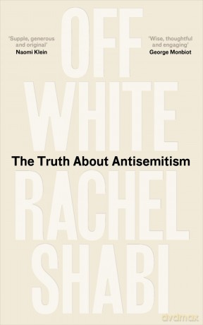 Off-White: The Truth About Antisemitism - Rachel Shabi [KSIĄŻKA]