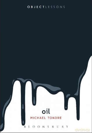 Oil (Object Lessons) - Michael Tondre [KSIĄŻKA]