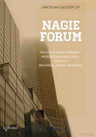 Nagie forum. Religia w amerykańskiej przestrzeni.. [KSĄŻKA]