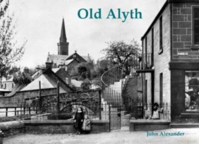 Old Alyth - John Alexander [KSIĄŻKA]