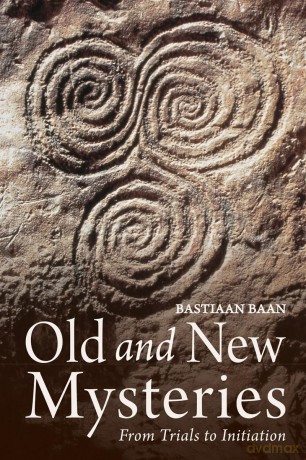 Old and New Mysteries: From Trials to Initiation - Bastiaan Baan [KSIĄŻKA]
