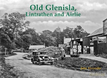 Old Glenisla, Lintrathen and Airlie - John Alexander [KSIĄŻKA]