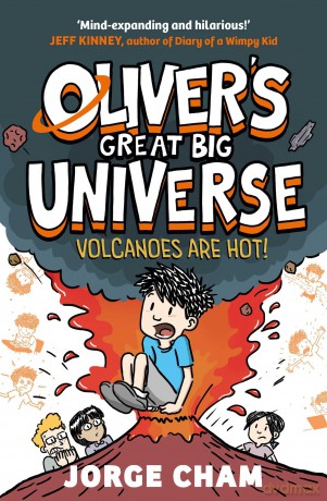 Oliver's Great Big Universe: Volcanoes are Hot!: A Times Children's Book of the Week (Volume 2) - Jorge Cham [KSIĄŻKA]