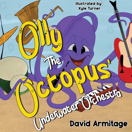 Olly the Octopus' Underwater Orchestra - David Armitage [KSIĄŻKA]