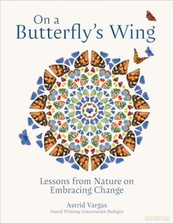 On a Butterfly's Wing: Lessons From Nature on Embracing Change - Astrid Vargas [KSIĄŻKA]