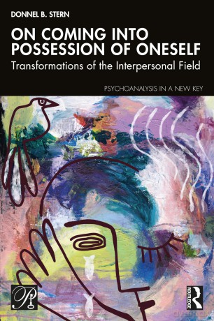 On Coming into Possession of Oneself: Transformations of the Interpersonal Field (Psychoanalysis in a New Key Book Series) - Donnel B. Stern [KSIĄŻKA]