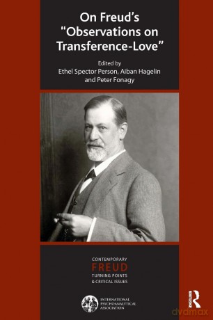 On Freud's Observations On Transference-Love (The International Psychoanalytical Association Contemporary Freud: Turning Points and Critical Issues Series) - Aiban Hagelin [KSIĄŻKA]