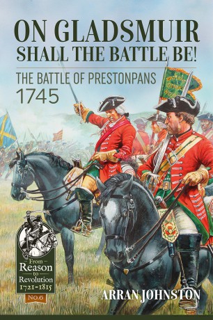 On Gladsmuir Shall the Battle Be!: The Battle of Prestonpans 1745: 6 (From Reason to Revolution) - Arran Johnston [KSIĄŻKA]