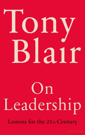 On Leadership: Lessons for the 21st Century - Tony Blair [KSIĄŻKA]