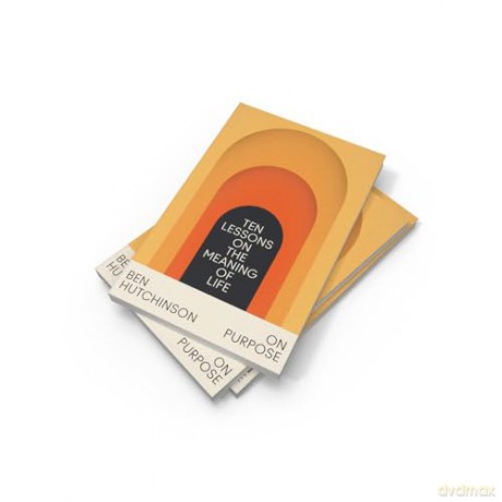 ON PURPOSE PB: Ten Lessons on the Meaning of Life - Ben Hutchinson [KSIĄŻKA]