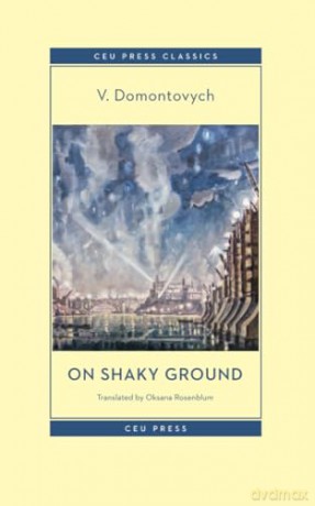 On Shaky Ground (CEU Press Classics) - V. Domontovych [KSIĄŻKA]