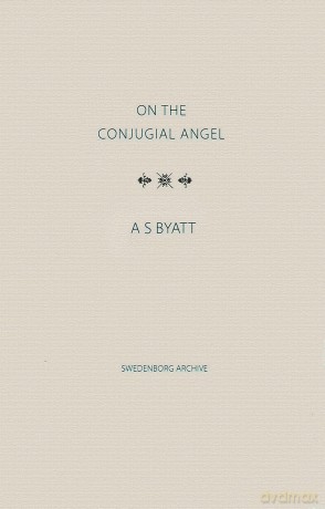 On the Conjugial Angel (The Swedenborg Archive Series) - A S Byatt [KSIĄŻKA]