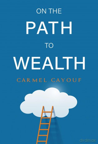 On The Path To Wealth - Carmel Cayouf [KSIĄŻKA]
