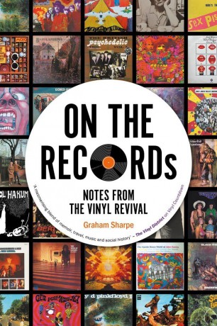 On The Records: Notes from the Vinyl Revival - Graham Sharpe [KSIĄŻKA]
