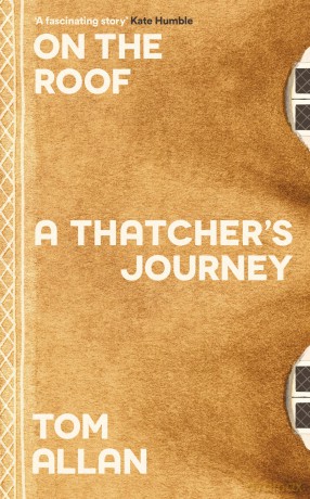 On The Roof: A Thatcher's Journey - Tom Allan [KSIĄŻKA]