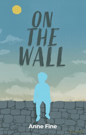 On The Wall: Finding Happiness in the Strangest of Places - Anne Fine [KSIĄŻKA]