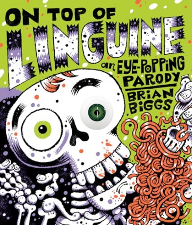 On Top of Linguine: An Eye-Popping Parody - Biggs [KSIĄŻKA]