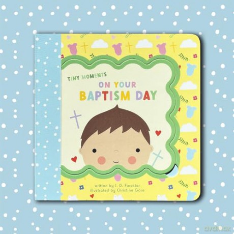 On Your Baptism Day (Tiny Moments) - J. D. Forester [KSIĄŻKA]
