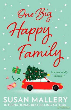 One Big Happy Family: An uplifting new festive story of family, friendship and romance from New York Times bestselling author, Susan Mallery in 2024 - Susan Mallery [KSIĄŻKA]