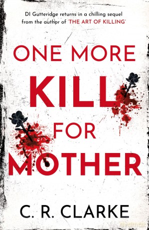 One More Kill For Mother (DI Gutteridge Series) - C. R. Clarke [KSIĄŻKA]