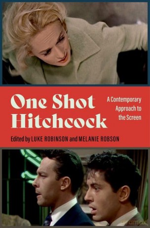 One Shot Hitchcock: A Contemporary Approach to the Screen - Luke Robinson [KSIĄŻKA]