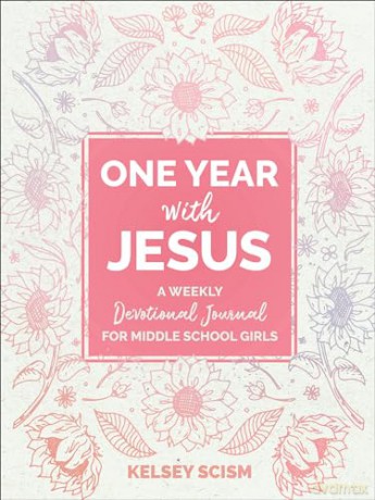 One Year with Jesus: A Weekly Devotional Journal for Middle School Girls - Kelsey Scism [KSIĄŻKA]