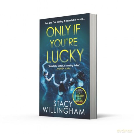 Only If You're Lucky: Don't miss this new chilling psychological suspense thriller for 2024 by a New York Times bestselling author - Stacy Willingham [KSIĄŻKA]