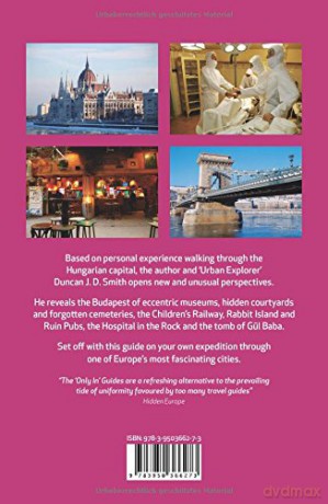 Only in Budapest: A Guide to Unique Locations, Hidden Corners and Unusual Objects (Only in Guides) - Duncan J. D. Smith [KSIĄŻKA]