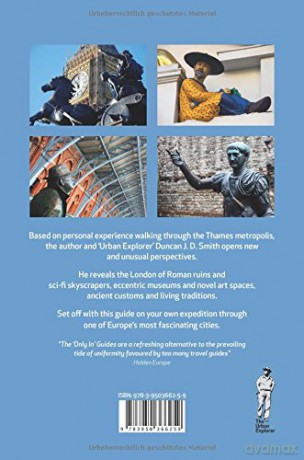 Only in London: A Guide to Unique Locations, Hidden Corners and Unusual Objects ('Only in' Guides) - Duncan J. D. Smith [KSIĄŻKA]