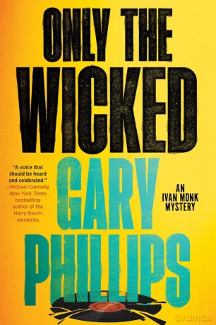 Only the Wicked: 4 (An Ivan Monk Mystery) - Gary Phillips [KSIĄŻKA]