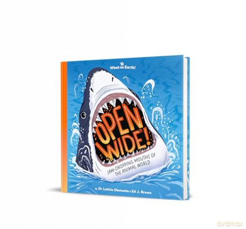 Open Wide!: Jaw-dropping mouths of the animal world - Letizia Diamante [KSIĄŻKA]