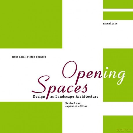 Open(ing) Spaces: Design as Landscape Architecture - Hans Loidl [KSIĄŻKA]