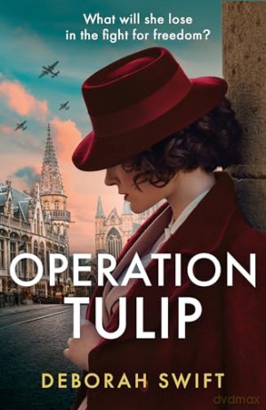 Operation Tulip: An utterly gripping and sweeping WW2 historical fiction novel for 2024! (WW2 Secret Agent Series) - Deborah Swift [KSIĄŻKA]
