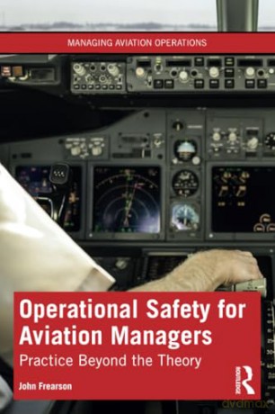 Operational Safety for Aviation Managers: Practice Beyond the Theory (Managing Aviation Operations) - John Frearson [KSIĄŻKA]