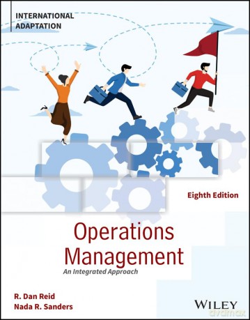 Operations Management: An Integrated Approach, International Adaptation - R. Dan Reid [KSIĄŻKA]