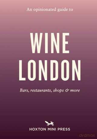 Opinionated Guide to Wine London, An - Tom Howells [KSIĄŻKA]