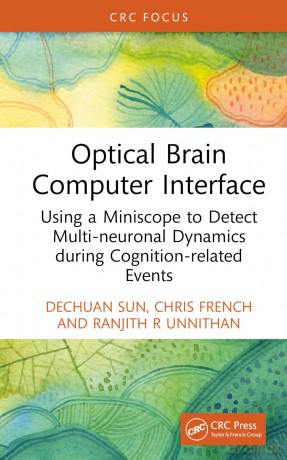 Optical Brain-Computer Interface: Using a Miniscope to Detect Multi-Neuronal Dynamics during Cognition-Related Events - Dechuan Sun [KSIĄŻKA]
