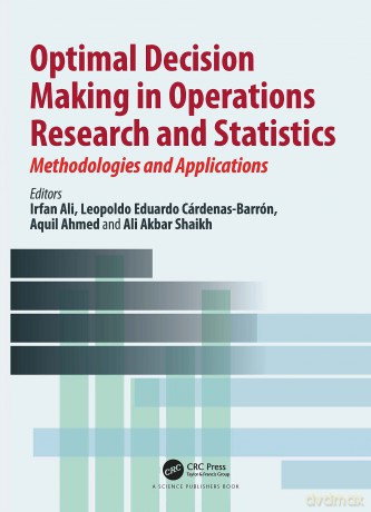Optimal Decision Making in Operations Research and Statistics: Methodologies and Applications - Irfan Ali [KSIĄŻKA]