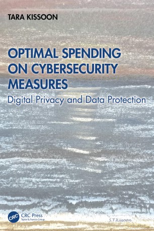 Optimal Spending on Cybersecurity Measures: Digital Privacy and Data Protection - Tara Kissoon [KSIĄŻKA]