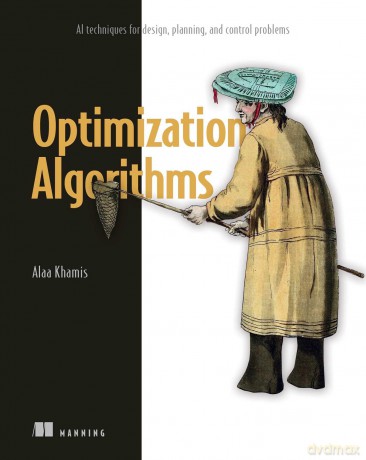 Optimization Algorithms: AI Techniques for Design, Planning, and Control Problems - Alaa Khamis [KSIĄŻKA]