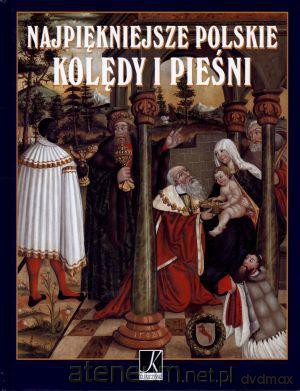 Najpiękniejsze polskie kolędy i pieśni [KSĄŻKA]