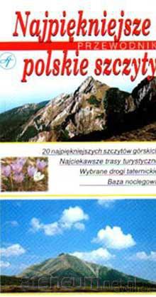 Najpiękniejsze polskie szczyty. Przewodnik [KSĄŻKA]