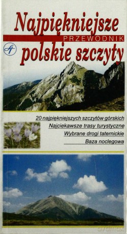 Najpiękniejsze polskie szczyty. Przewodnik [KSĄŻKA]