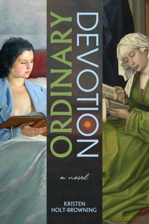 Ordinary Devotion: A Novel - Kristen Holt-Browning [KSIĄŻKA]