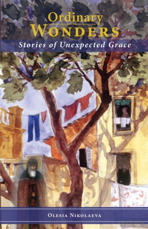 Ordinary Wonders: Stories of Unexpected Grace - Olesia Nikolaeva [KSIĄŻKA]